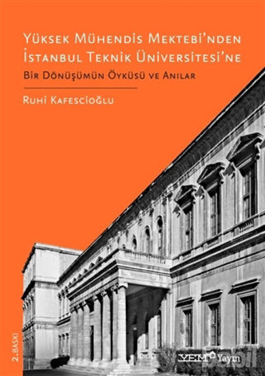 Picture of Yüksek Mühendis Mektebi’nden İstanbul Teknik Üniversitesi’ne Bir Dönüşümün Öyküsü ve Anılar