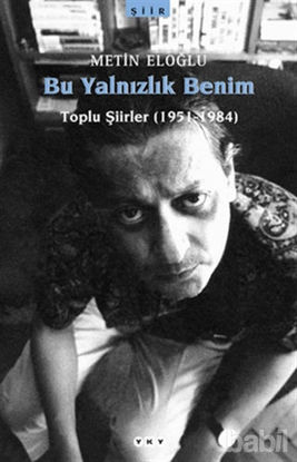 Picture of Bu Yalnızlık Benim Toplu Şiirler (1951-1984)