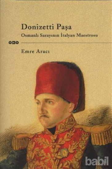 Picture of Donizetti Paşa Osmanlı Sarayının İtalyan Maestrosu