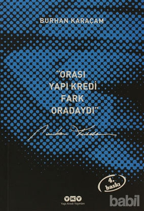 Picture of Orası Yapı Kredi, Fark Oradaydı 1987-1999