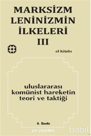 Picture of Marksizm, Leninizmin İlkeleri Cilt: 3 - Uluslararası Komünist Hareketin Teori ve Taktiği