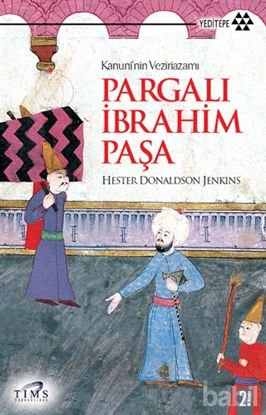 Picture of Kanuni’nin Veziriazamı Pargalı İbrahim Paşa