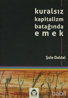Picture of Kuralsız Kapitalizm Batağında Emek
