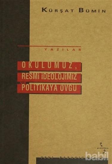 Picture of Okulumuz, Resmi İdeolojimiz ve Politikaya Övgü