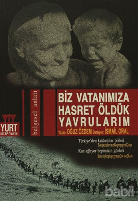 Picture of Biz Vatanımıza Hasret Öldük Yavrularım