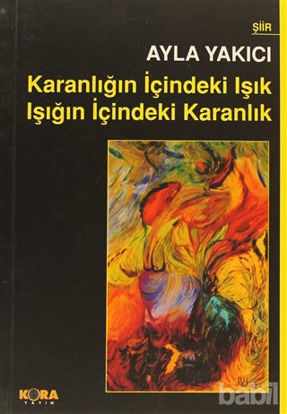 Picture of Karanlığın İçindeki Işık Işığın İçindeki Karanlık