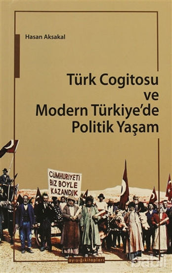 Picture of Türk Cogitosu ve Modern Türkiye'de Politik Yaşam