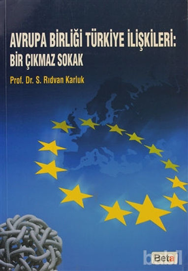 Picture of Avrupa Birliği Türkiye İlişkileri: Bir Çıkmaz Sokak