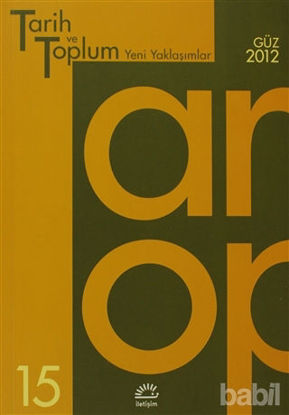Picture of Tarih ve Toplum Yeni Yaklaşımlar Sayı: 15