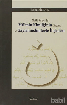 Picture of Mekki Surelerde Mü'nin Kimliğinin Oluşumu ve Gayrimüslimlerle İlişkileri