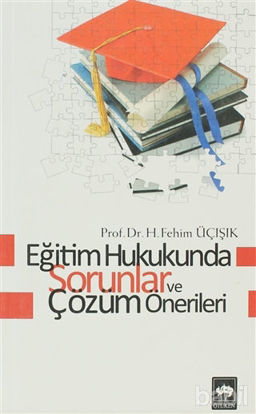 Picture of Eğitim Hukukunda Sorunlar ve Çözüm Önerileri