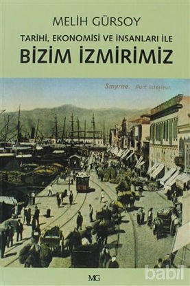 Picture of Tarihi, Ekonomisi ve İnsanları ile Bizim İzmirimiz