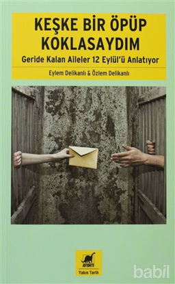 Picture of Keşke Bir Öpüp Koklasaydım: Geride Kalan Aileler 12 Eylül'ü Anlatıyor