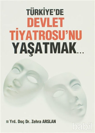 Picture of Türkiye'de Devlet Tiyatrosu'nu Yaşatmak...