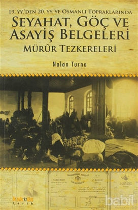 Picture of 19. YY.'den 20. YY.'ye Osmanlı Topraklarında Seyahat, Göç ve Asayiş Belgeleri