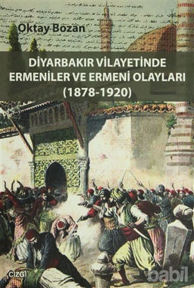 Picture of Diyarbakır Vilayetinde Ermeniler ve Ermeni Olayları (1878-1920)