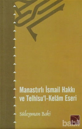 Picture of Manastırlı İsmail Hakkı ve Telhisu'l-Kelam Eseri