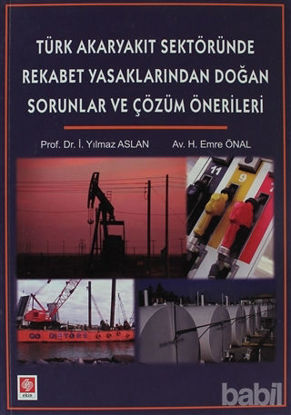 Picture of Türk Akaryakıt Sektöründe Rekabet Yasaklarından Doğan Sorunlar ve Çözüm Önerileri
