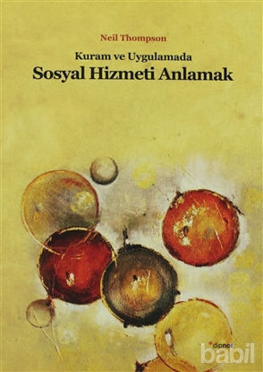 Picture of Kuram ve Uygulamada Sosyal Hizmeti Anlamak