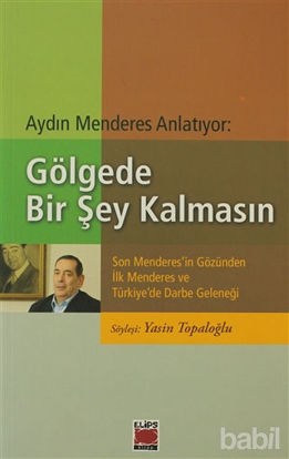 Picture of Aydın Menderes Anlatıyor: Gölgede Bir Şey Kalmasın