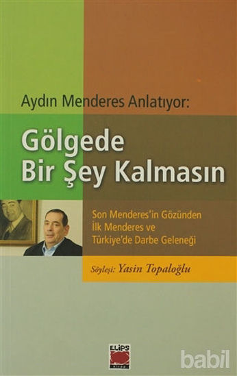 Picture of Aydın Menderes Anlatıyor: Gölgede Bir Şey Kalmasın