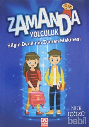 Picture of Zamanda Yolculuk - Bilgin Dede'nin Zaman Makinesi
