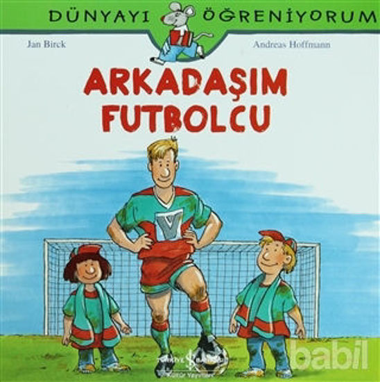 Picture of Arkadaşım Futbolcu - Dünyayı Öğreniyorum