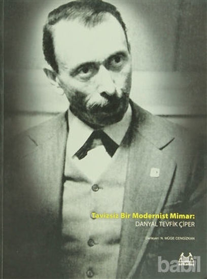 Picture of Tavizsiz Bir Modernist Mimar: Danyal Tevfik Çiper