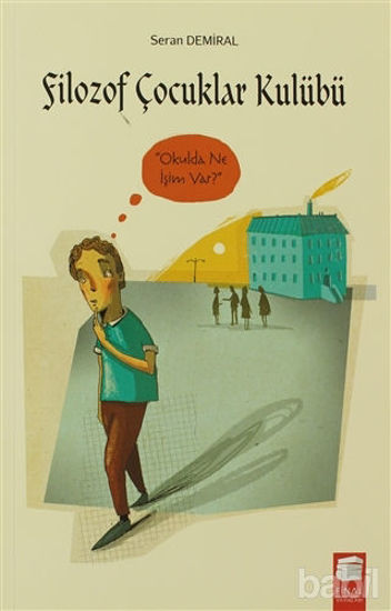 Picture of Filozof Çocuklar Kulübü 2 - Okulda Ne İşim Var