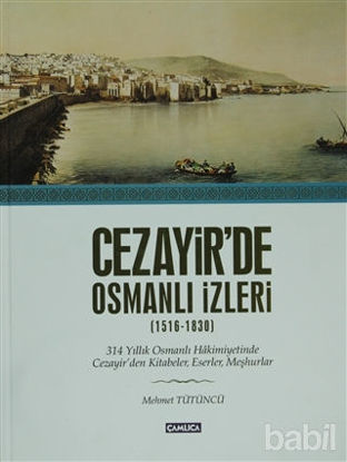 Picture of Cezayir’de Osmanlı İzleri (1616-1830)
