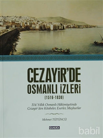 Picture of Cezayir’de Osmanlı İzleri (1616-1830)