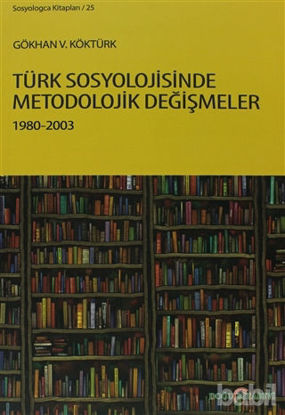 Picture of Türk Sosyolojisinde Metodolojik Değişmeler 1980-2003