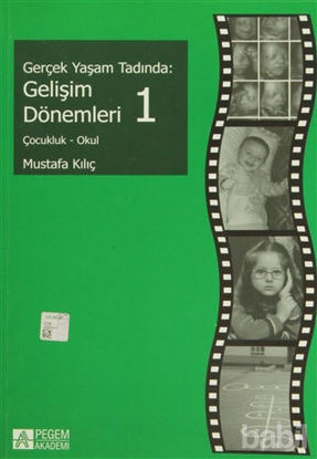 Picture of Gerçek Yaşam Tadında: Gelişim Dönemleri - 1