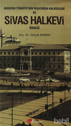 Picture of Modern Türkiye’nin İnşasında Halkevleri ve Sivas Halkevi Örneği