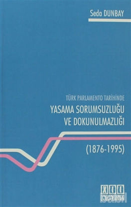 Picture of Türk Parlamento Tarihinde Yasama Sorumsuzluğu ve Dokunulmazlığı