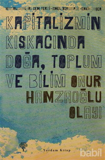 Picture of Kapitalizmin Kıskacında Doğa, Toplum ve Bilim - Onur Hamzaoğlu Olayı