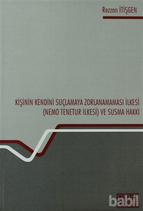 Picture of Kişinin Kendini Suçlamaya Zorlanamaması İlkesi (Nemo Tenetur İlkesi) ve Susma Hakkı