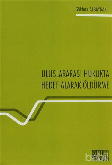 Picture of Uluslararası Hukukta Hedef Alarak Öldürme