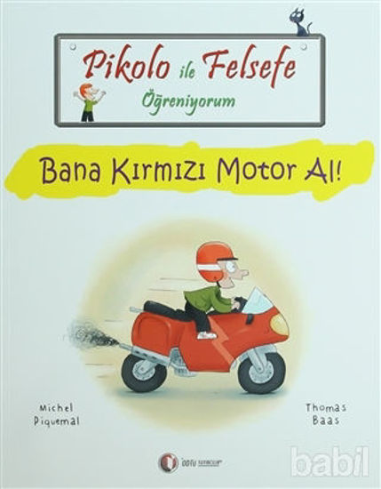 Picture of Pikolo ile Felsefe Öğreniyorum - Bana Kırmızı Motor Al!