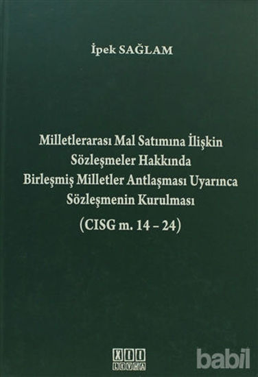 Picture of Milletlerarası Mal Satımına İlişkin Sözleşmeler Hakkında Birleşmiş Milletler Antlaşması Uyarınca Sözleşmenin Kurulması (CISG m. 14-24)