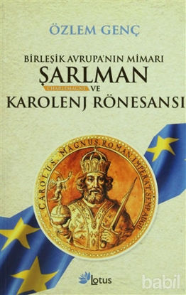 Picture of Birleşik Avrupa’nın Mimarı Şarlman Charlemagne ve Karolenj Rönesansı