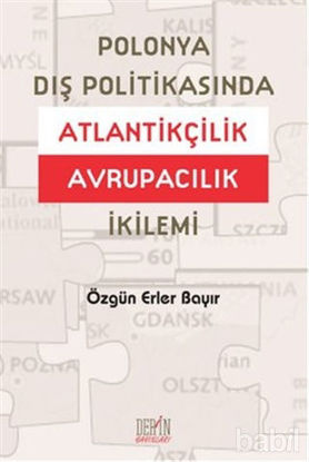Picture of Polonya Dış Politikasında Atlantikçilik Avrupacılık İkilemi