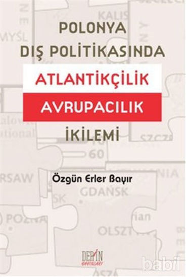 Picture of Polonya Dış Politikasında Atlantikçilik Avrupacılık İkilemi