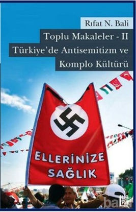 Picture of Toplu Makaleler 2 - Türkiye’de Antisemitizm ve Komplo Kültürü