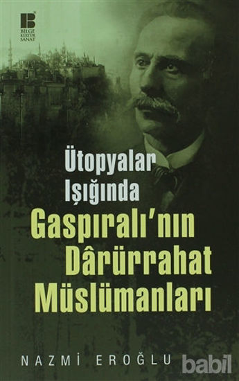 Picture of Ütopyalar Işığında Gaspıralı’nın Darürrahat Müslümanları