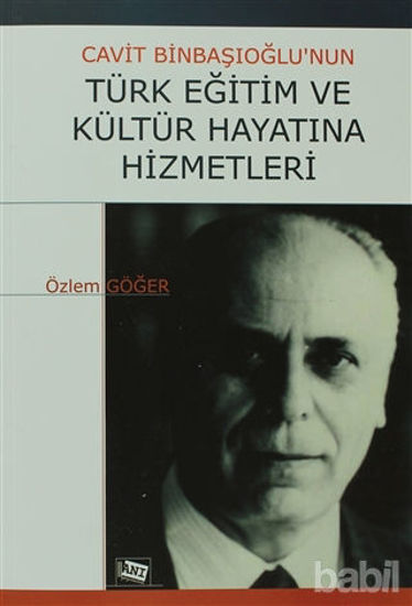 Picture of Cavit Binbaşıoğlu’nun Türk Eğitim ve Kültür Hayatına Hizmetleri