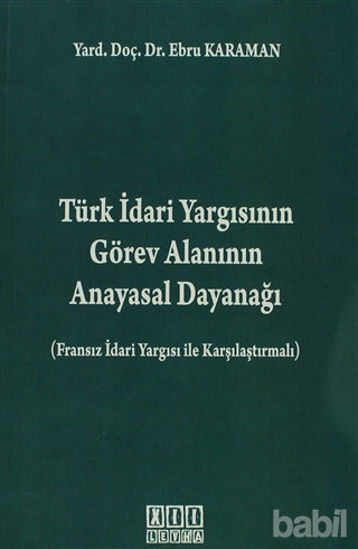Picture of Türk İdari Yargısının Görev Alanının Anayasal Dayanağı