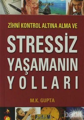 Picture of Zihni Kontrol Altına Alma ve Stressiz Yaşamanın Yolları