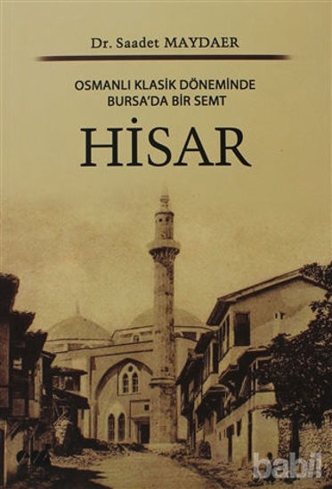 Picture of Osmanlı Klasik Döneminde Bursa'da Bir Semt Hisar