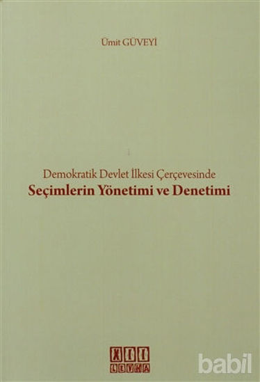 Picture of Demokratik Devlet İlkesi Çerçevesinde Seçimlerin Yönetimi ve Denetimi